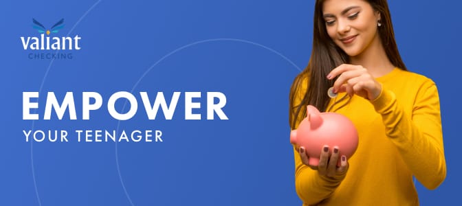 A teenage girl depositing a coin into a piggy bank. To the left, the words: Empower your teenager