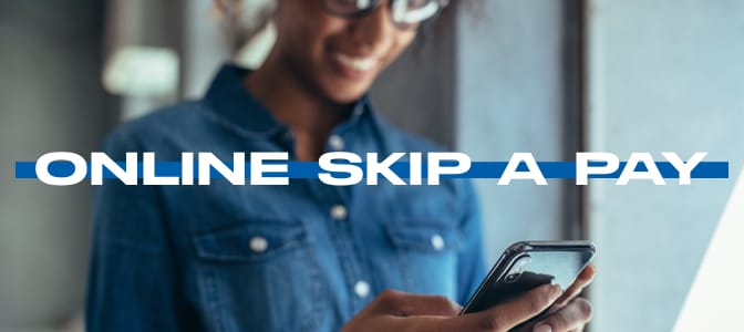 A young woman using a smartphone. Across the middle, the words: online skip a pay.