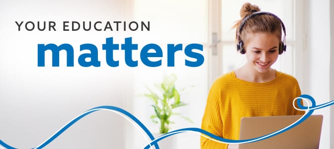A young adult female on her laptop with headphones. At the left, the words: your education matters